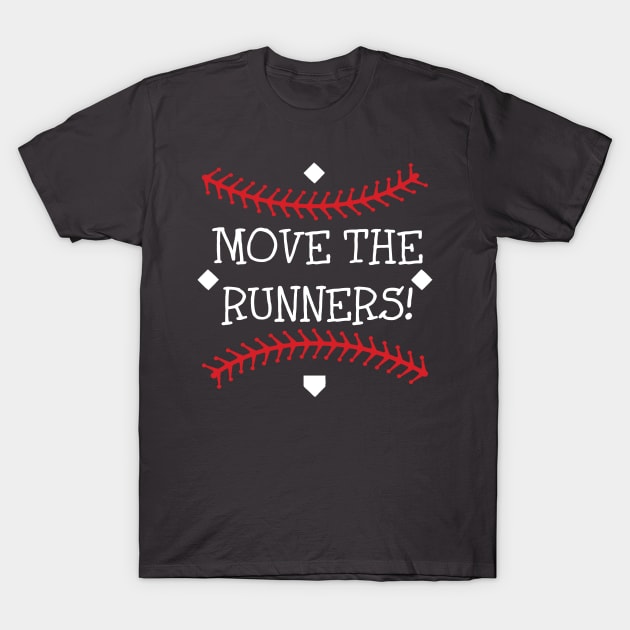 Primitive Fundamental Baseball Softball Saying Move the Runners T-Shirt by TeeCreations